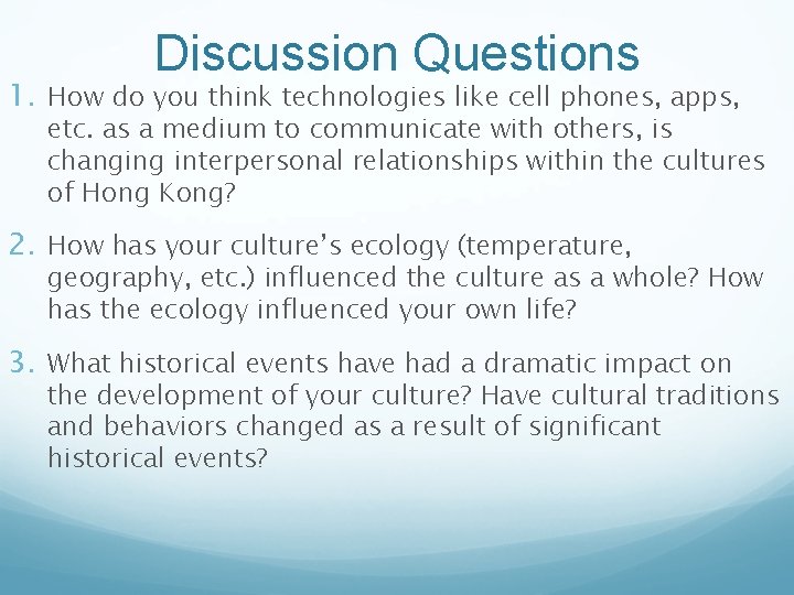 Discussion Questions 1. How do you think technologies like cell phones, apps, etc. as