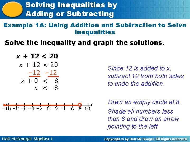 Solving Inequalities by Adding or Subtracting Example 1 A: Using Addition and Subtraction to