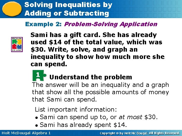 Solving Inequalities by Adding or Subtracting Example 2: Problem-Solving Application Sami has a gift