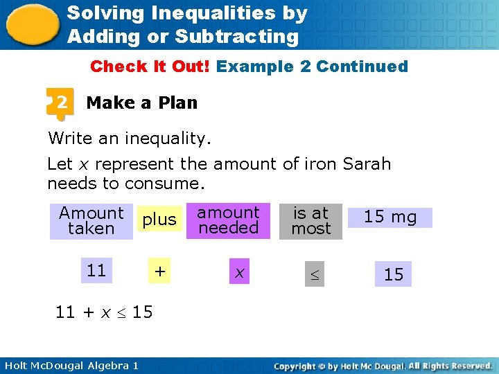 Solving Inequalities by Adding or Subtracting Check It Out! Example 2 Continued 2 Make