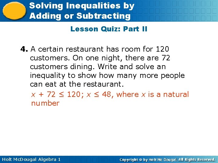 Solving Inequalities by Adding or Subtracting Lesson Quiz: Part II 4. A certain restaurant