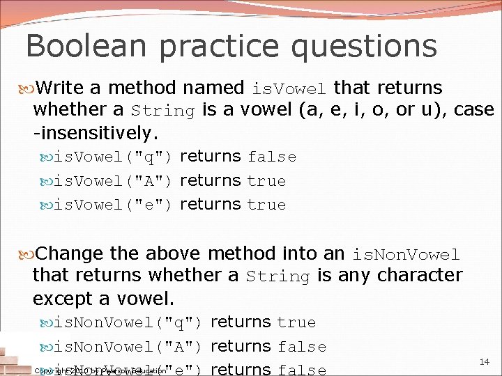 Boolean practice questions Write a method named is. Vowel that returns whether a String