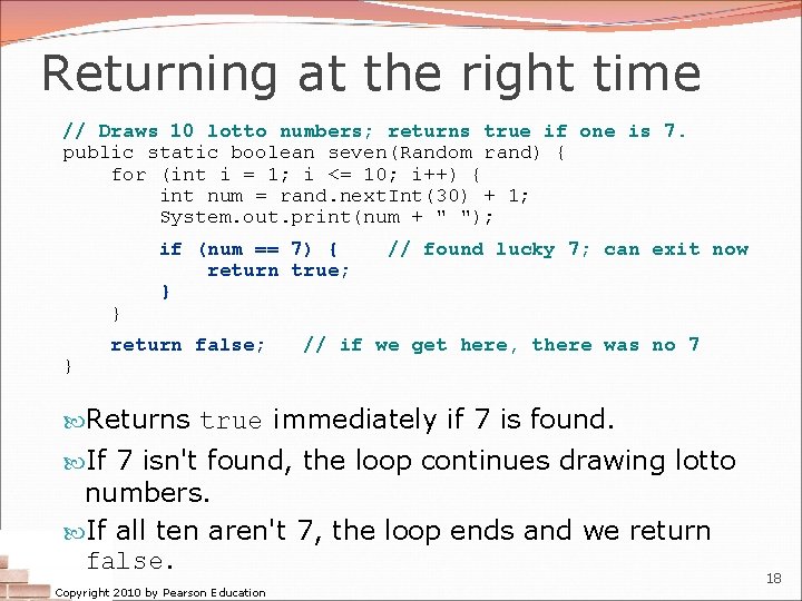Returning at the right time // Draws 10 lotto numbers; returns true if one