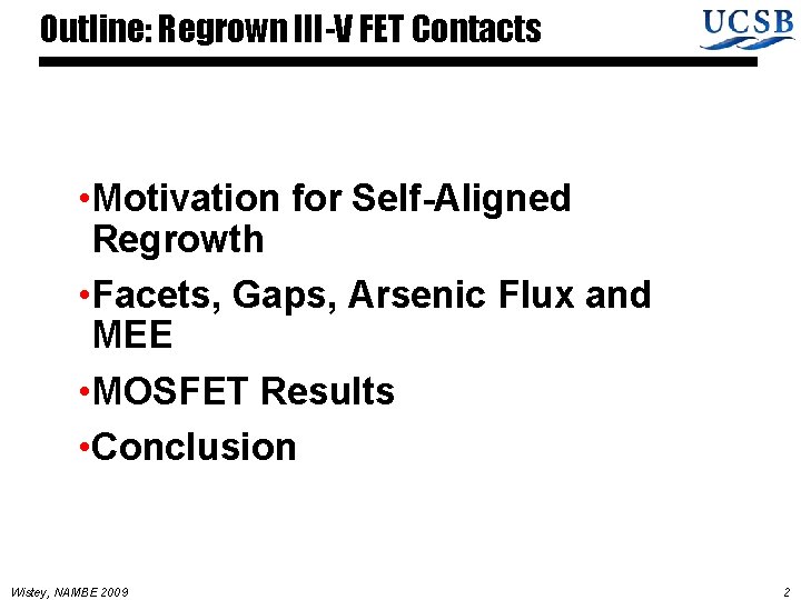 Outline: Regrown III-V FET Contacts • Motivation for Self-Aligned Regrowth • Facets, Gaps, Arsenic