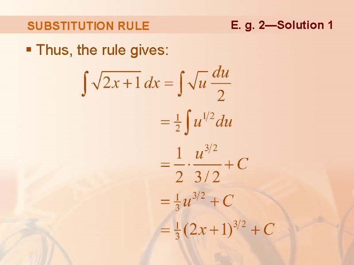 SUBSTITUTION RULE § Thus, the rule gives: E. g. 2—Solution 1 