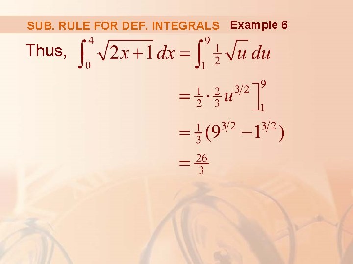 SUB. RULE FOR DEF. INTEGRALS Example 6 Thus, 