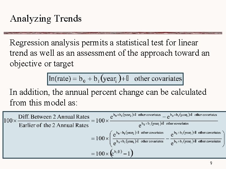 Analyzing Trends Regression analysis permits a statistical test for linear trend as well as