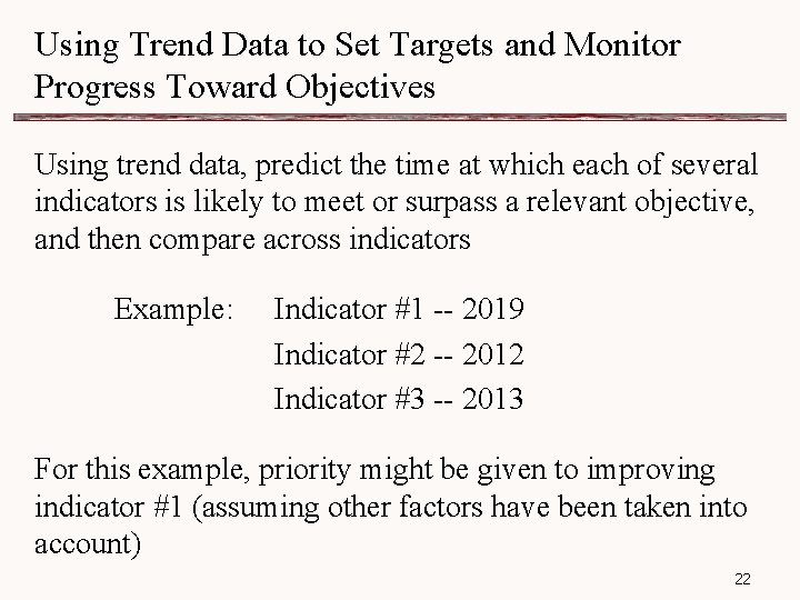 Using Trend Data to Set Targets and Monitor Progress Toward Objectives Using trend data,