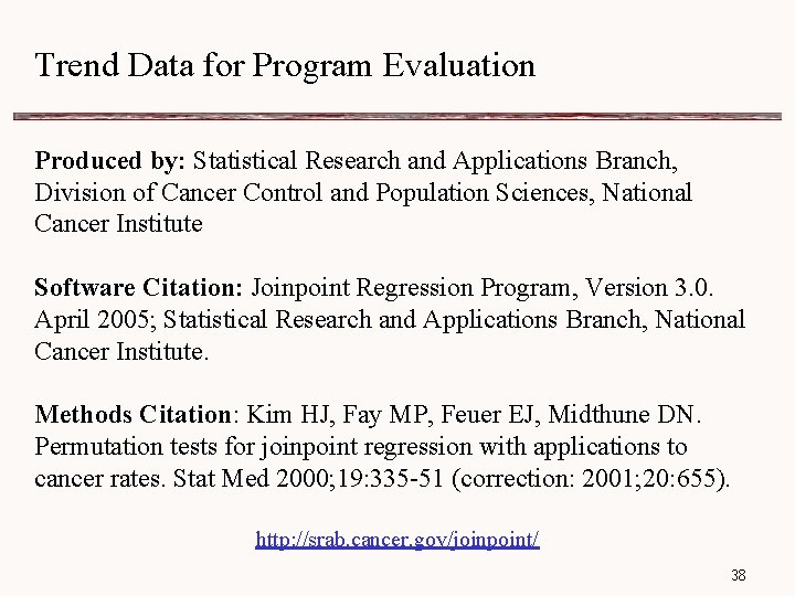 Trend Data for Program Evaluation Produced by: Statistical Research and Applications Branch, Division of