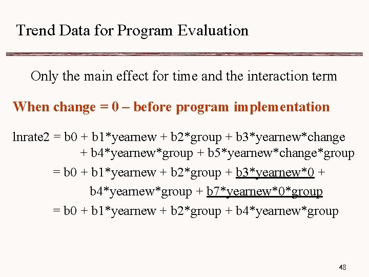 Trend Data for Program Evaluation Only the main effect for time and the interaction
