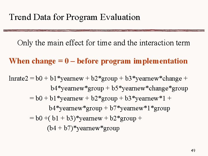 Trend Data for Program Evaluation Only the main effect for time and the interaction