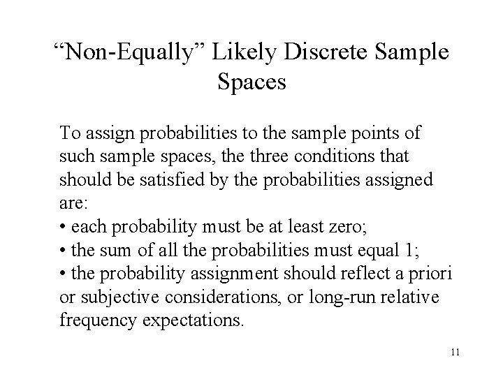 “Non-Equally” Likely Discrete Sample Spaces To assign probabilities to the sample points of such
