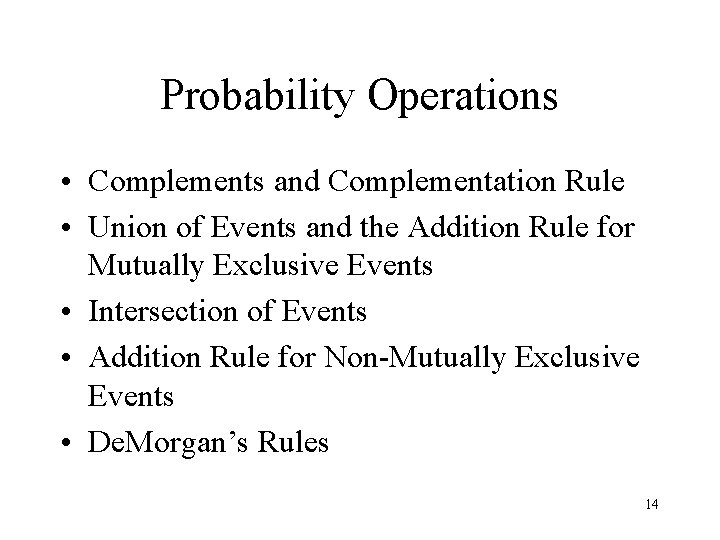 Probability Operations • Complements and Complementation Rule • Union of Events and the Addition