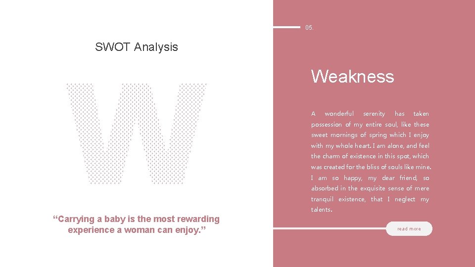 05. SWOT Analysis Weakness A wonderful serenity has taken possession of my entire soul,