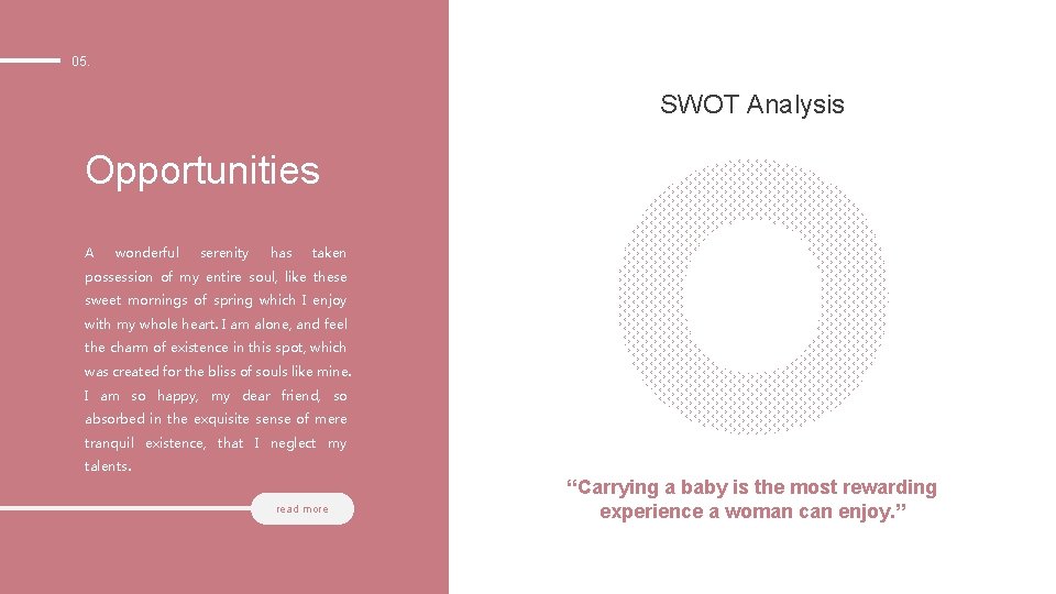 05. SWOT Analysis Opportunities A wonderful serenity has taken possession of my entire soul,