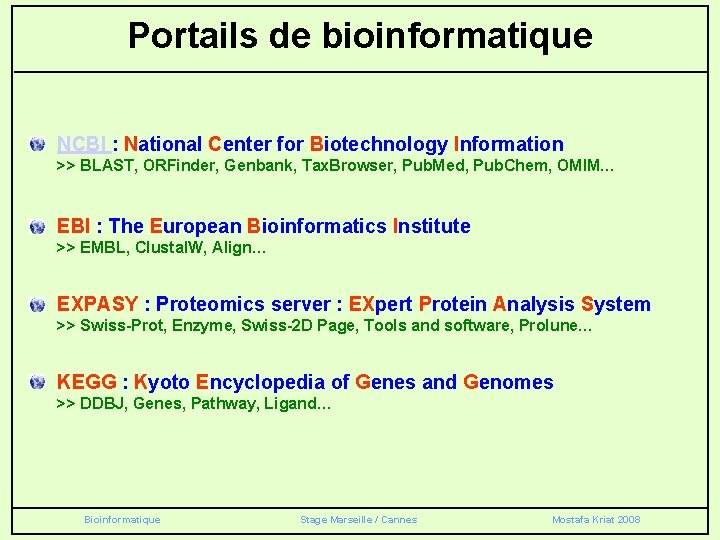 Portails de bioinformatique NCBI : National Center for Biotechnology Information >> BLAST, ORFinder, Genbank,