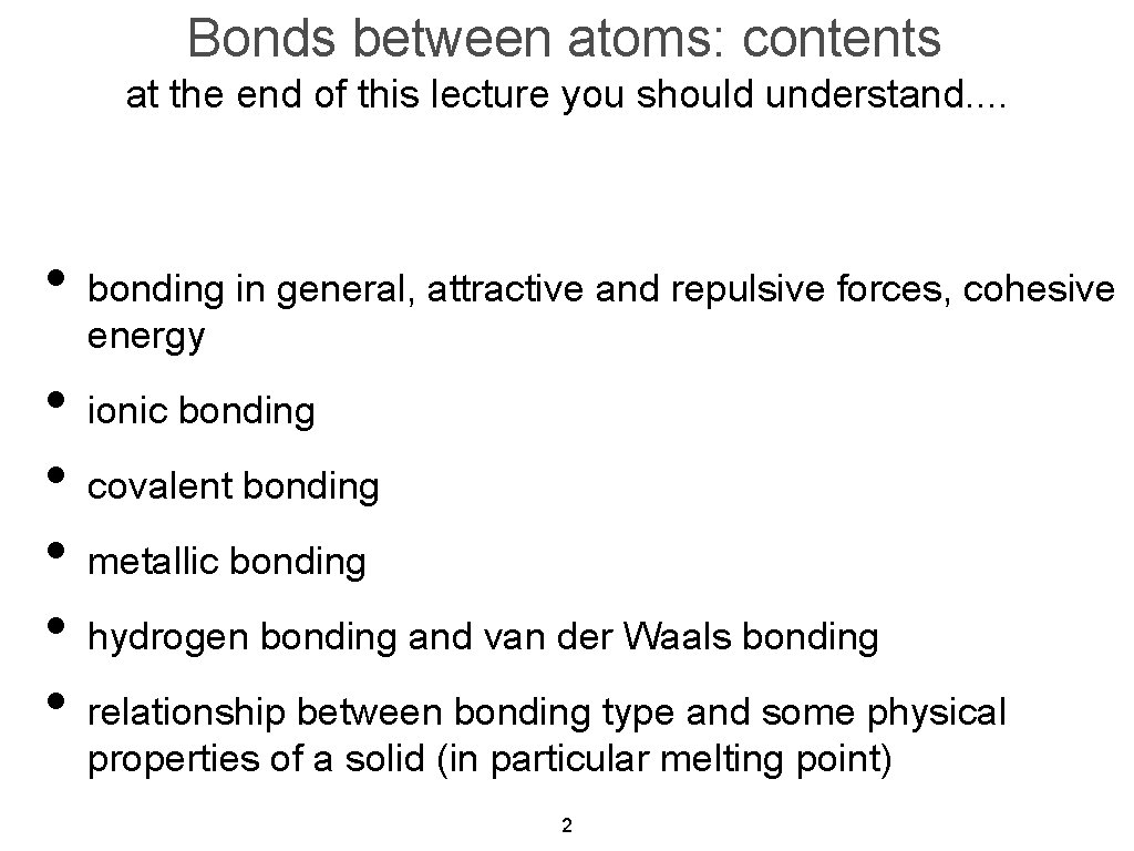 Bonds between atoms: contents at the end of this lecture you should understand. .