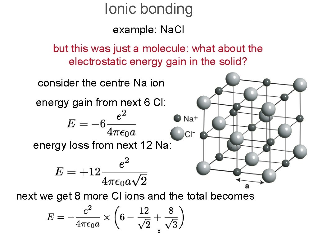 Ionic bonding example: Na. Cl but this was just a molecule: what about the