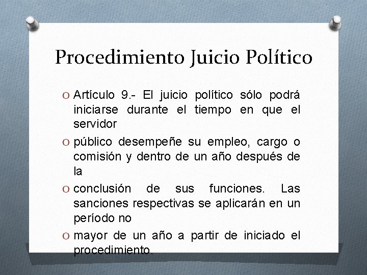 Procedimiento Juicio Político O Artículo 9. - El juicio político sólo podrá iniciarse durante