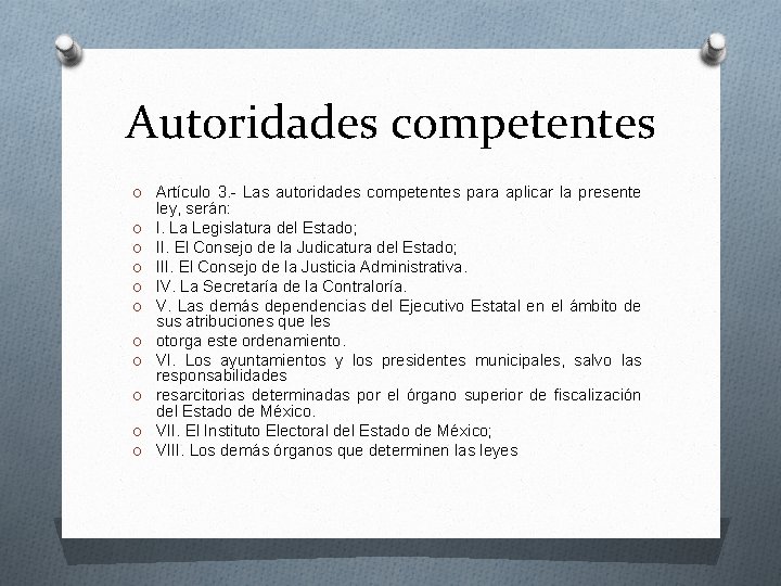 Autoridades competentes O Artículo 3. - Las autoridades competentes para aplicar la presente O