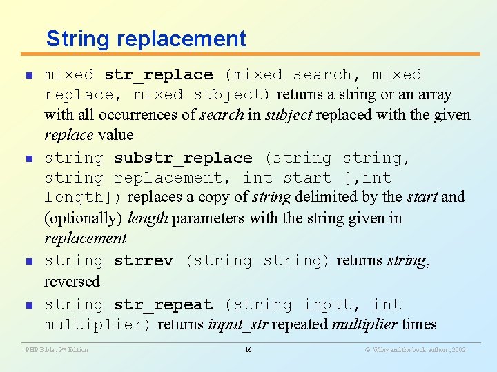 String replacement n n mixed str_replace (mixed search, mixed replace, mixed subject) returns a