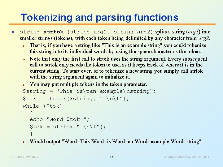 Tokenizing and parsing functions n string strtok (string arg 1, string arg 2) splits