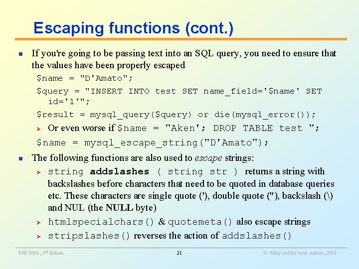 Escaping functions (cont. ) n If you're going to be passing text into an