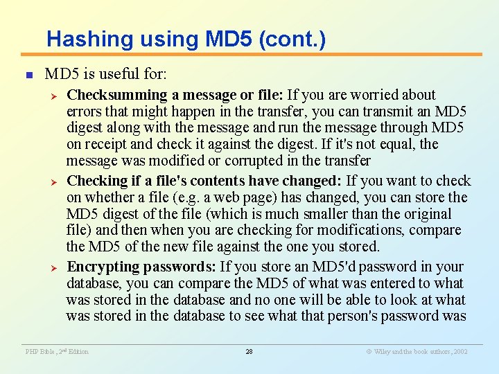 Hashing using MD 5 (cont. ) n MD 5 is useful for: Ø Ø