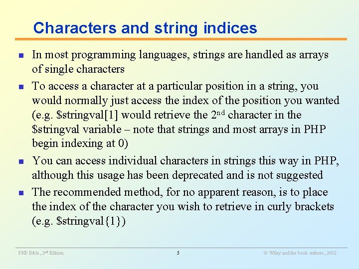 Characters and string indices n n In most programming languages, strings are handled as