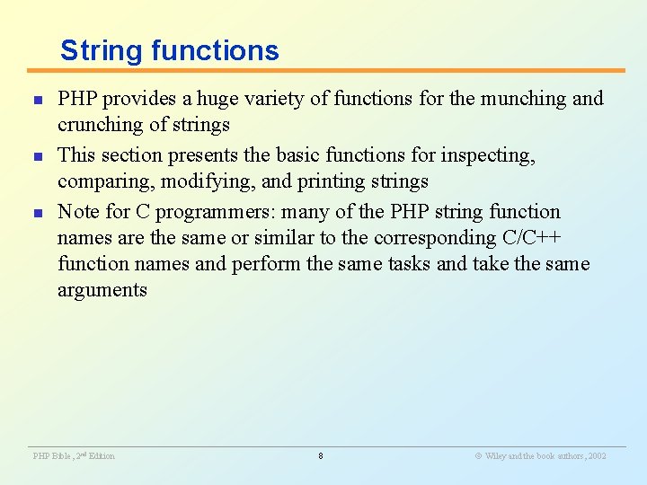 String functions n n n PHP provides a huge variety of functions for the