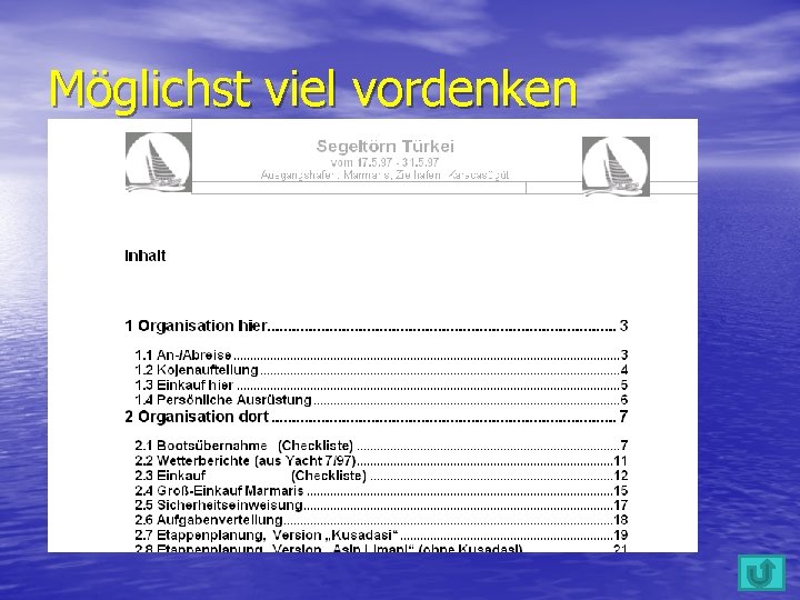 Möglichst viel vordenken 