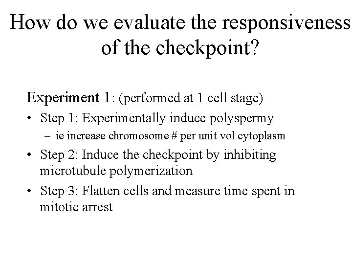 How do we evaluate the responsiveness of the checkpoint? Experiment 1: (performed at 1