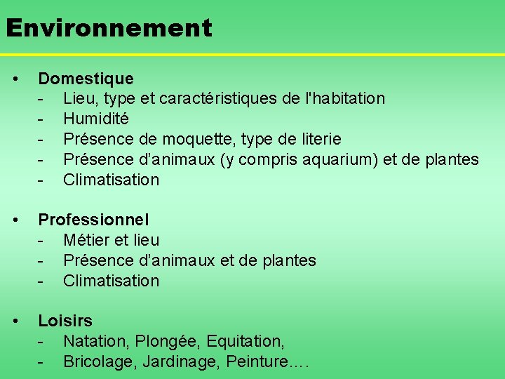 Environnement • Domestique - Lieu, type et caractéristiques de l'habitation - Humidité - Présence