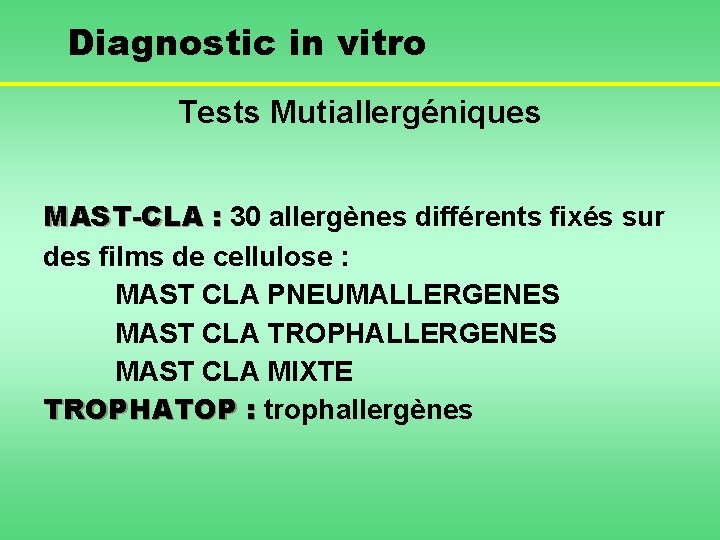 Diagnostic in vitro Tests Mutiallergéniques MAST-CLA : 30 allergènes différents fixés sur : des