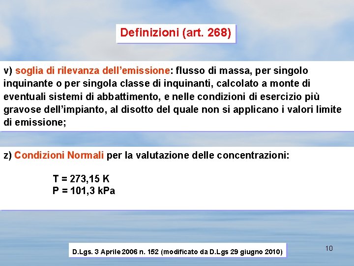 Definizioni (art. 268) v) soglia di rilevanza dell’emissione: flusso di massa, per singolo inquinante