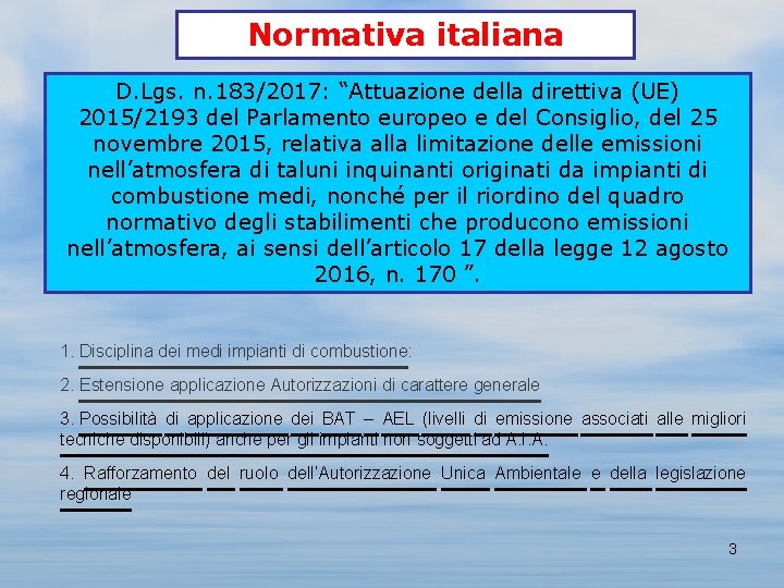 Normativa italiana D. Lgs. n. 183/2017: “Attuazione della direttiva (UE) 2015/2193 del Parlamento europeo