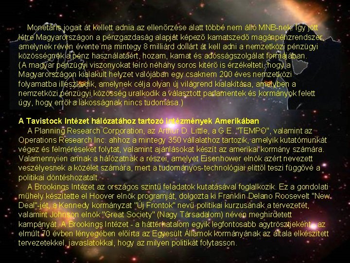 Monetáris jogait át kellett adnia az ellenőrzése alatt többé nem álló MNB-nek. Így jött