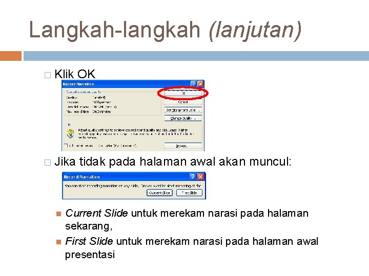 Langkah-langkah (lanjutan) � Klik OK � Jika tidak pada halaman awal akan muncul: Current