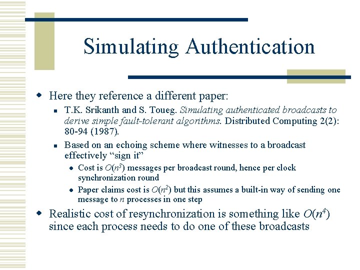 Simulating Authentication w Here they reference a different paper: n n T. K. Srikanth Simulating Authentication w Here they reference a different paper: n n T. K. Srikanth