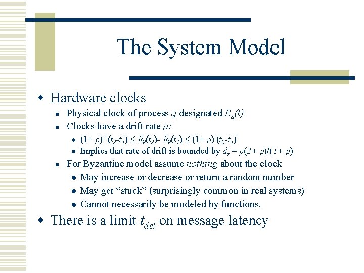 The System Model w Hardware clocks n n Physical clock of process q designated