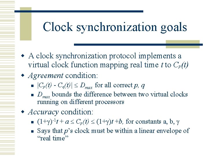 Clock synchronization goals w A clock synchronization protocol implements a virtual clock function mapping
