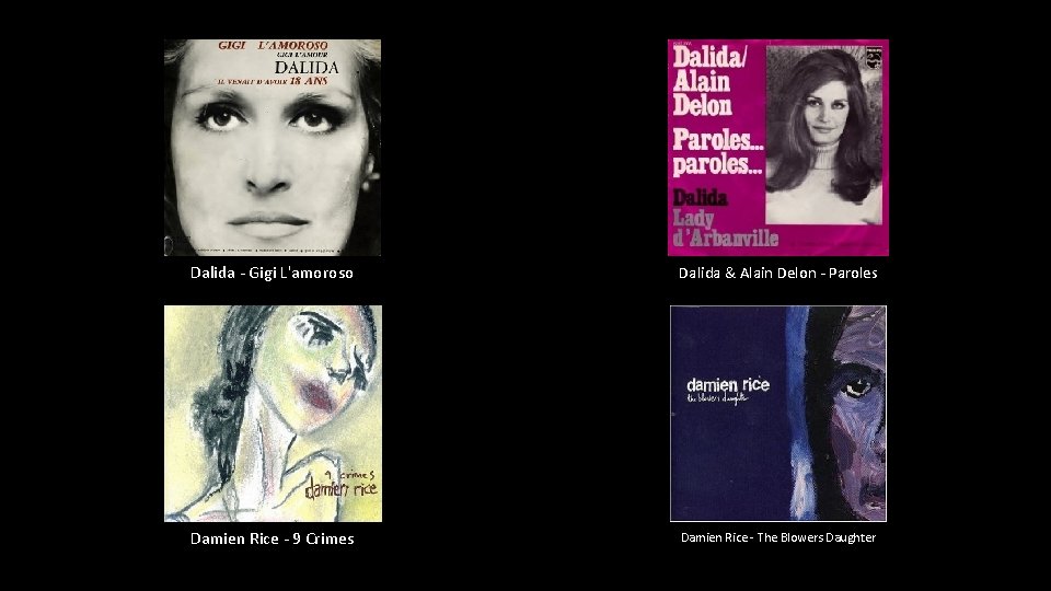 Dalida - Gigi L'amoroso Dalida & Alain Delon - Paroles Damien Rice - 9