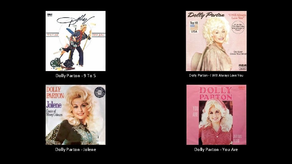 Dolly Parton - 9 To 5 Dolly Parton - I Will Always Love You