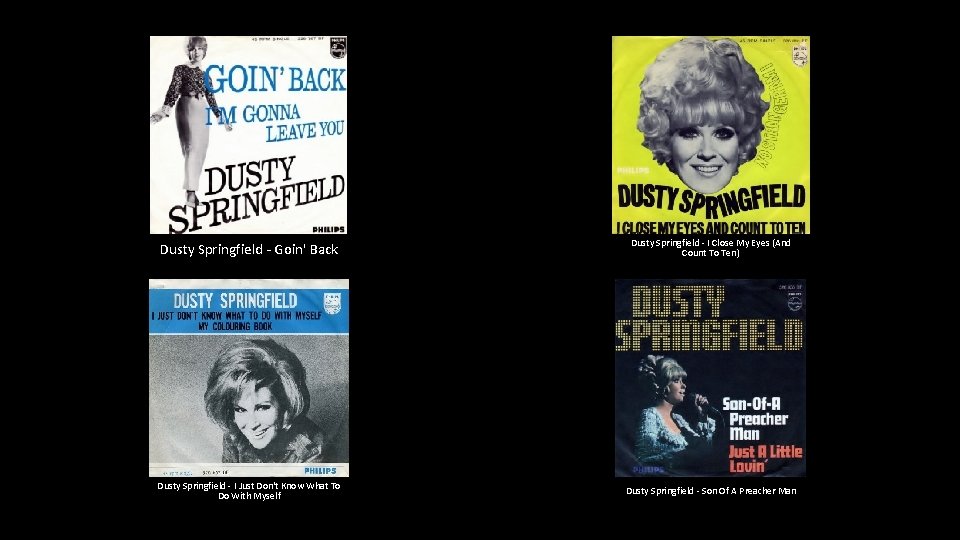 Dusty Springfield - Goin' Back Dusty Springfield - I Close My Eyes (And Count