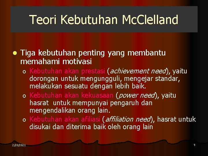 Teori Kebutuhan Mc. Clelland l Tiga kebutuhan penting yang membantu memahami motivasi Kebutuhan akan