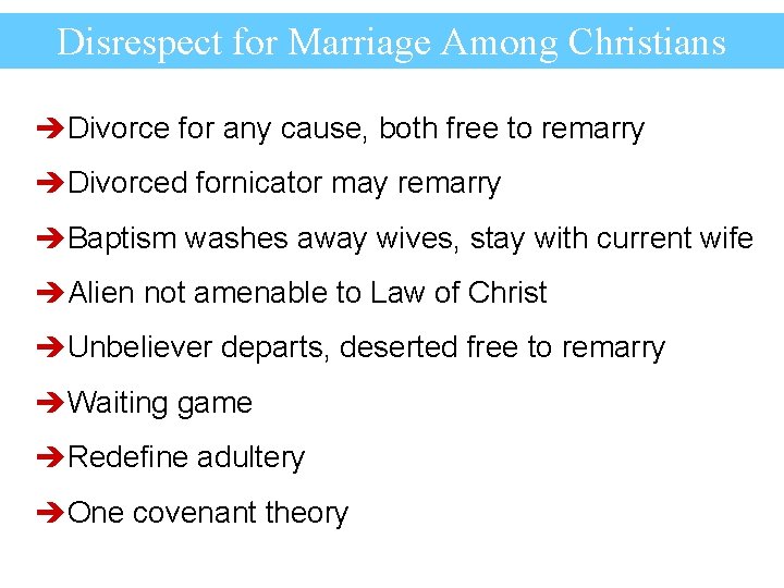 Disrespect for Marriage Among Christians èDivorce for any cause, both free to remarry èDivorced