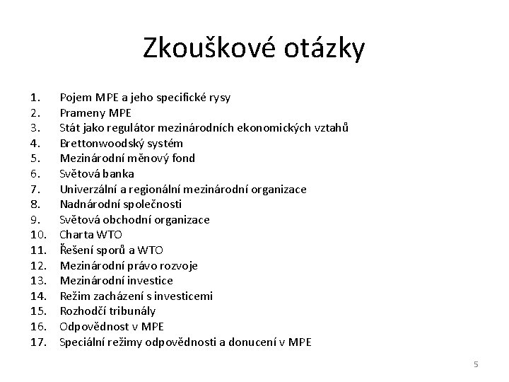 Zkouškové otázky 1. 2. 3. 4. 5. 6. 7. 8. 9. 10. 11. 12.