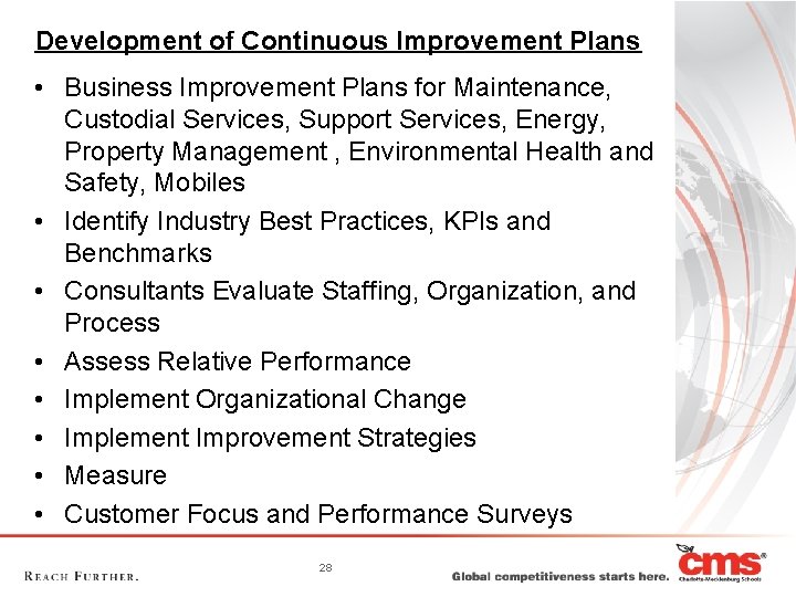 Development of Continuous Improvement Plans • Business Improvement Plans for Maintenance, Custodial Services, Support
