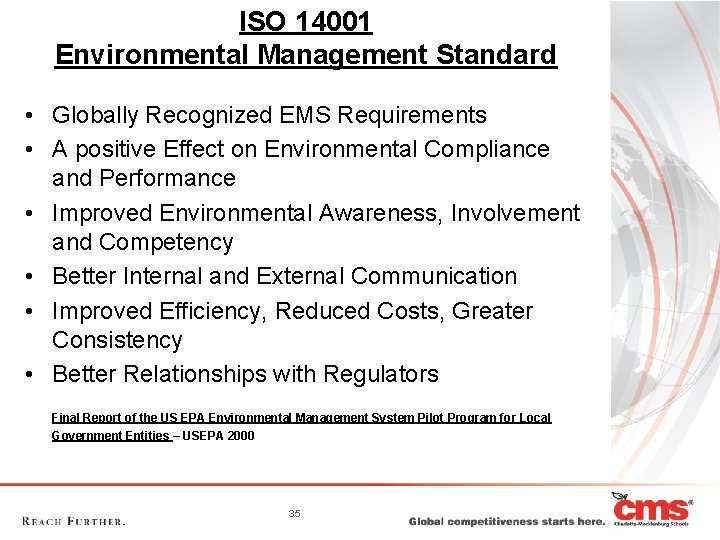 ISO 14001 Environmental Management Standard • Globally Recognized EMS Requirements • A positive Effect