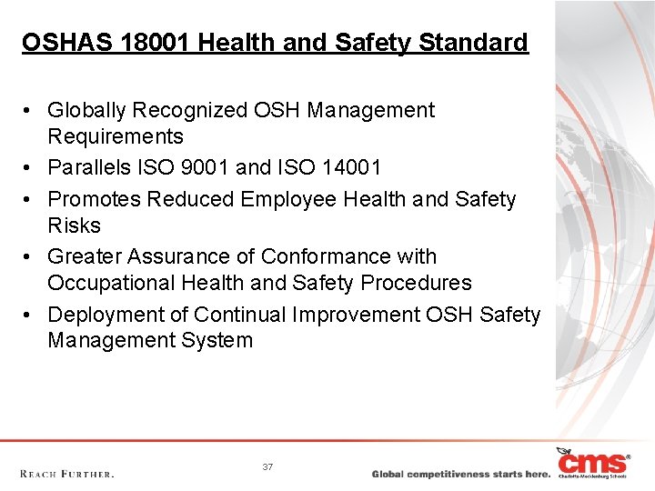 OSHAS 18001 Health and Safety Standard • Globally Recognized OSH Management Requirements • Parallels